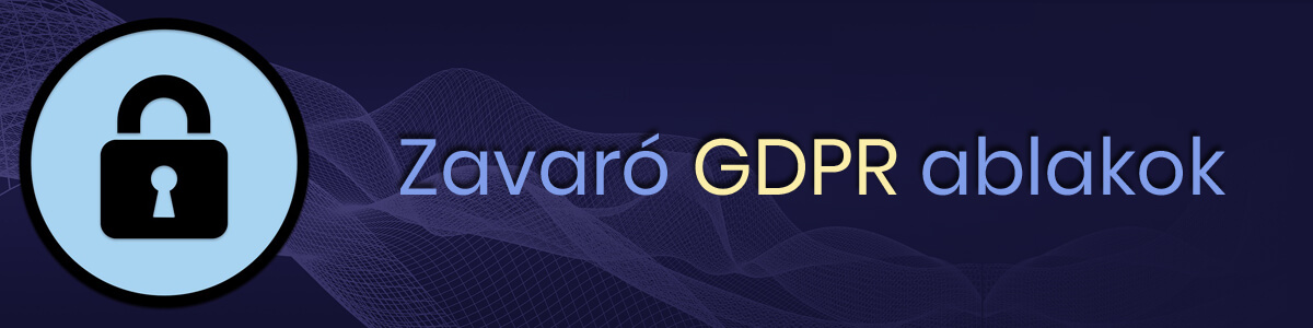 Zavar GDPR ablakok