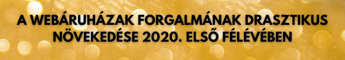 A webruhzak forgalmnak drasztikus nvekedse 2020. els flvben