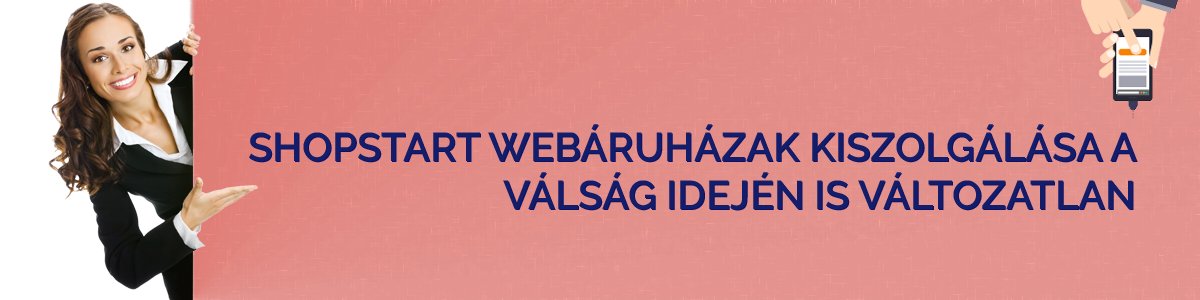 A Shopstart webruhzak kiszolglsa a vlsg idejn is vltozatlan